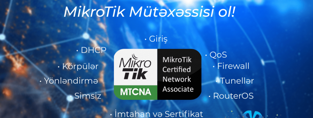 Beynalxalq Sertifikatlı MikroTik MTCNA Training 31-1-2  NOYABR Bakıda!